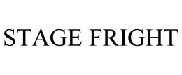 STAGE FRIGHT trademark