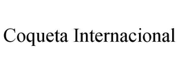 COQUETA INTERNACIONAL trademark
