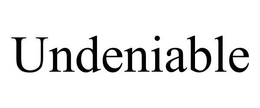 UNDENIABLE trademark