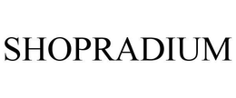 SHOPRADIUM trademark