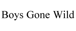BOYS GONE WILD trademark