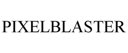 PIXELBLASTER trademark