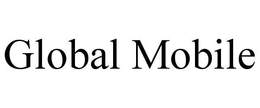 GLOBAL MOBILE trademark