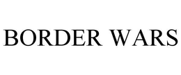 BORDER WARS trademark