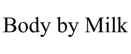 BODY BY MILK trademark