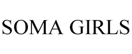 SOMA GIRLS trademark