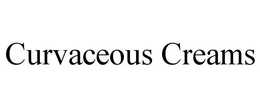 CURVACEOUS CREAMS trademark