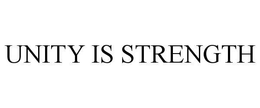 UNITY IS STRENGTH trademark