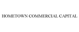HOMETOWN COMMERCIAL CAPITAL trademark