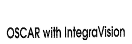 OSCAR WITH INTEGRAVISION trademark