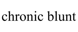 CHRONIC BLUNT trademark