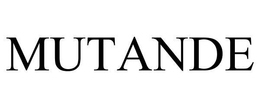 MUTANDE trademark