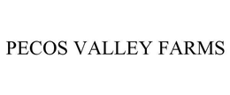 PECOS VALLEY FARMS trademark