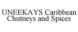 UNEEKAYS CARIBBEAN CHUTNEYS AND SPICES trademark