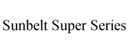 SUNBELT SUPER SERIES trademark