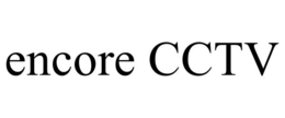 ENCORE CCTV trademark