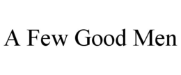 A FEW GOOD MEN trademark