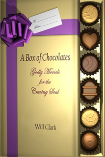 A BOX OF CHOCOLATES GODLY MORSELS FOR THE CRAVING SOUL WILL CLARK trademark