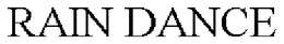 RAIN DANCE trademark