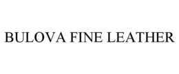 BULOVA FINE LEATHER trademark