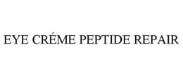 EYE CRÉME PEPTIDE REPAIR trademark