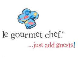 LE GOURMET CHEF ... JUST ADD GUESTS! trademark