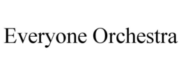 EVERYONE ORCHESTRA trademark