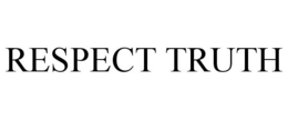 RESPECT TRUTH trademark
