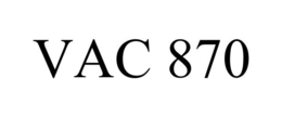 VAC 870 trademark