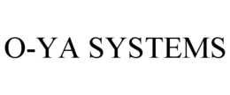 O-YA SYSTEMS trademark
