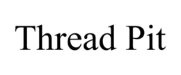 THREAD PIT trademark