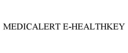 MEDICALERT E-HEALTHKEY trademark