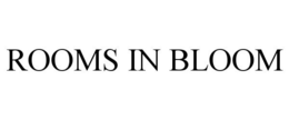 ROOMS IN BLOOM trademark
