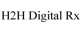 H2H DIGITAL RX trademark