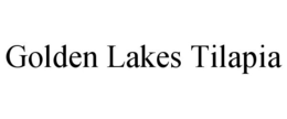 GOLDEN LAKES TILAPIA trademark