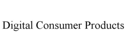 DIGITAL CONSUMER PRODUCTS trademark