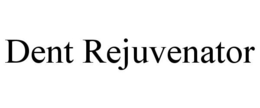 DENT REJUVENATOR trademark