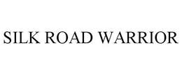 SILK ROAD WARRIOR trademark