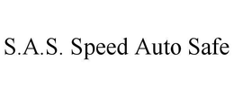 S.A.S. SPEED AUTO SAFE trademark