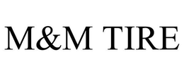M&M TIRE trademark