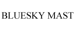 BLUESKY MAST trademark
