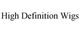 HIGH DEFINITION WIGS trademark
