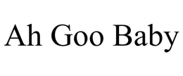 AH GOO BABY trademark
