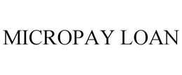 MICROPAY LOAN trademark