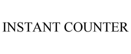 INSTANT COUNTER trademark