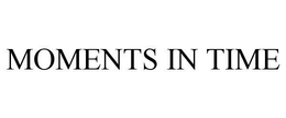 MOMENTS IN TIME trademark