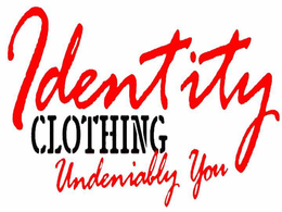 IDENTITY CLOTHING UNDENIABLY YOU trademark