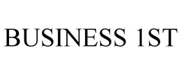 BUSINESS 1ST trademark