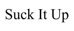 SUCK IT UP trademark