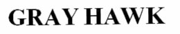 GRAY HAWK trademark